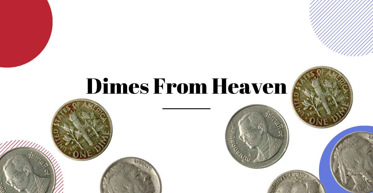 dimes from heaven